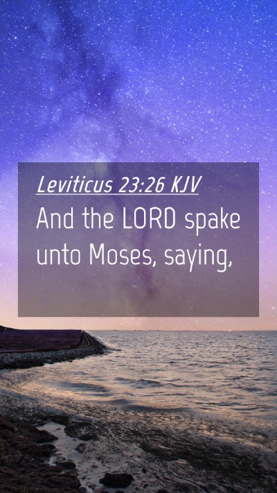 Picture 04 - Leviticus 23:26 KJV Mobile Phone Wallpaper - And the LORD spake unto Moses, - Mobile Bible Verse Wallpaper