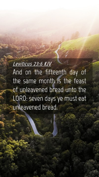 Picture 04 - Leviticus 23:6 KJV Mobile Phone Wallpaper - And on the fifteenth day of the same month is the - Mobile Bible Verse Wallpaper