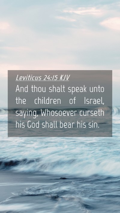 Picture 04 - Leviticus 24:15 KJV Mobile Phone Wallpaper - And thou shalt speak unto the children of Israel, - Mobile Bible Verse Wallpaper