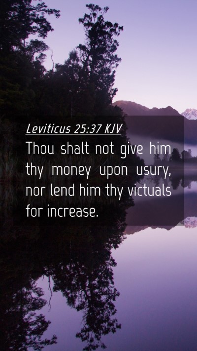 Picture 04 - Leviticus 25:37 KJV Mobile Phone Wallpaper - Thou shalt not give him thy money upon usury, nor - Mobile Bible Verse Wallpaper