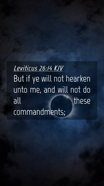 Picture 04 - Leviticus 26:14 KJV Mobile Phone Wallpaper - But if ye will not hearken unto me, and will not - Mobile Bible Verse Wallpaper