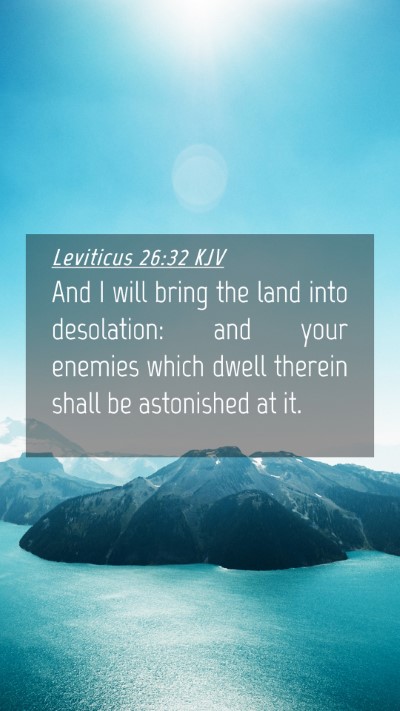 Picture 04 - Leviticus 26:32 KJV Mobile Phone Wallpaper - And I will bring the land into desolation: and - Mobile Bible Verse Wallpaper