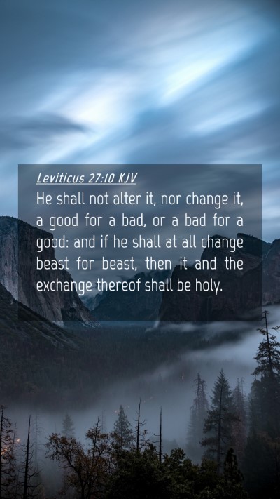 Picture 04 - Leviticus 27:10 KJV Mobile Phone Wallpaper - He shall not alter it, nor change it, a good for - Mobile Bible Verse Wallpaper