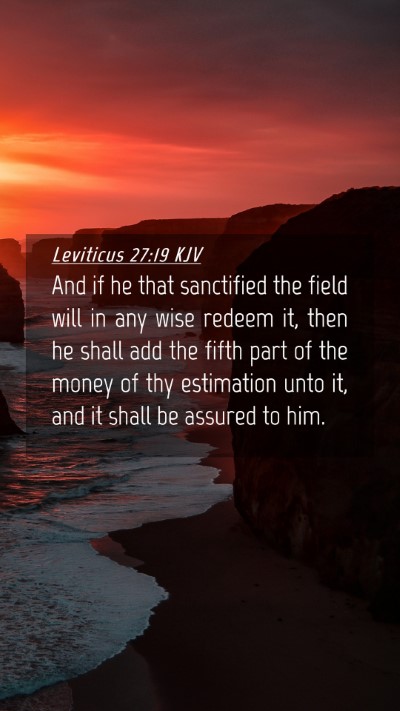 Picture 04 - Leviticus 27:19 KJV Mobile Phone Wallpaper - And if he that sanctified the field will in any - Mobile Bible Verse Wallpaper