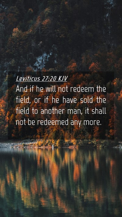Picture 04 - Leviticus 27:20 KJV Mobile Phone Wallpaper - And if he will not redeem the field, or if he - Mobile Bible Verse Wallpaper