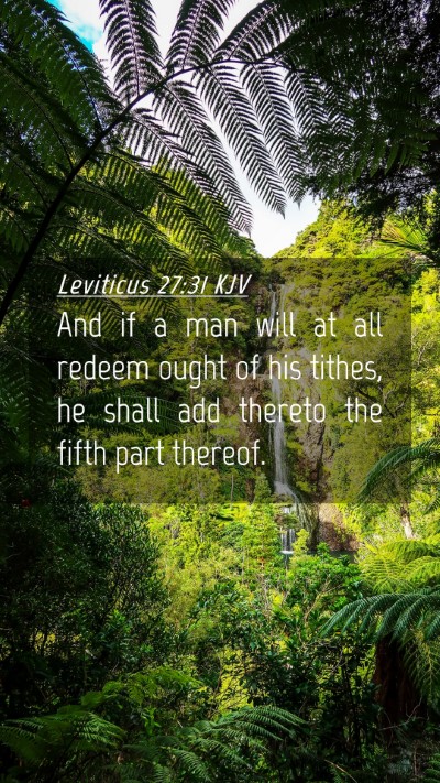 Picture 04 - Leviticus 27:31 KJV Mobile Phone Wallpaper - And if a man will at all redeem ought of his - Mobile Bible Verse Wallpaper