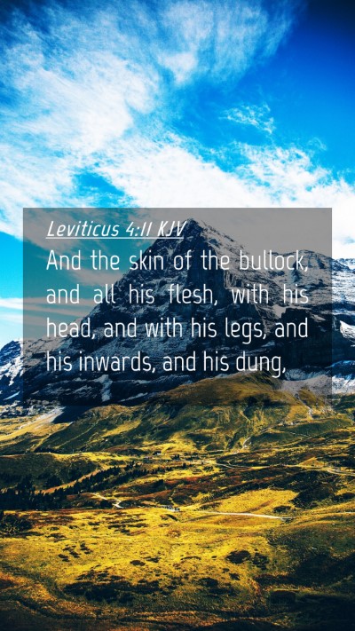 Picture 04 - Leviticus 4:11 KJV Mobile Phone Wallpaper - And the skin of the bullock, and all his flesh, - Mobile Bible Verse Wallpaper
