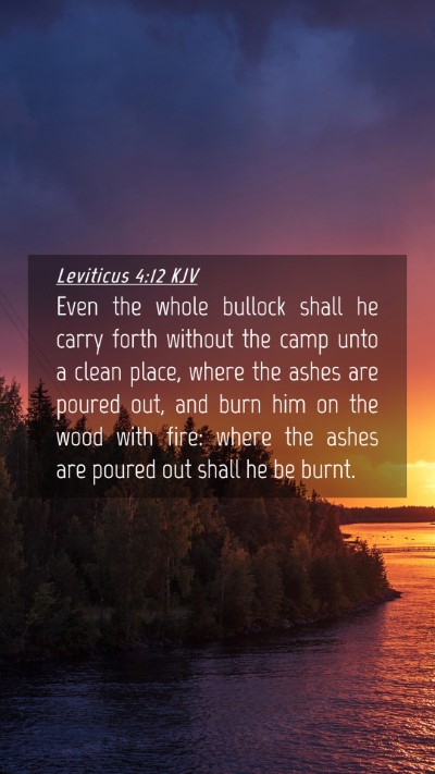 Picture 04 - Leviticus 4:12 KJV Mobile Phone Wallpaper - Even the whole bullock shall he carry forth - Mobile Bible Verse Wallpaper