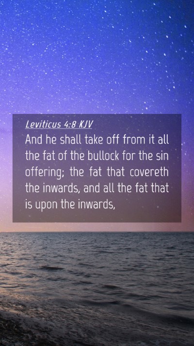 Picture 04 - Leviticus 4:8 KJV Mobile Phone Wallpaper - And he shall take off from it all the fat of the - Mobile Bible Verse Wallpaper