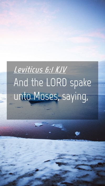 Picture 04 - Leviticus 6:1 KJV Mobile Phone Wallpaper - And the LORD spake unto Moses, - Mobile Bible Verse Wallpaper