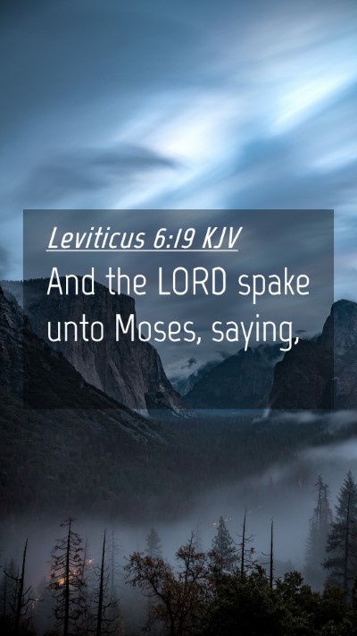 Picture 04 - Leviticus 6:19 KJV Mobile Phone Wallpaper - And the LORD spake unto Moses, - Mobile Bible Verse Wallpaper