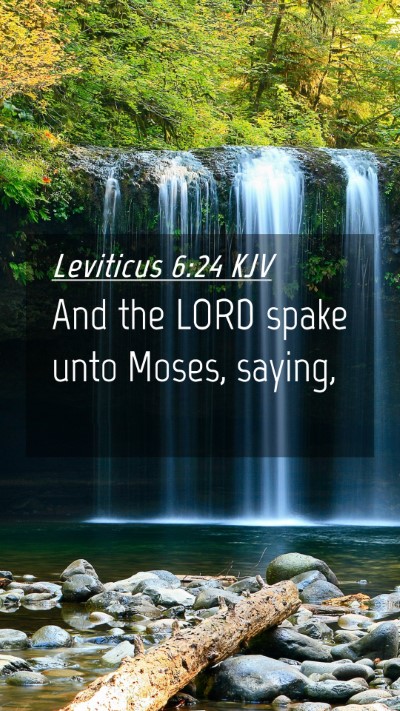 Picture 04 - Leviticus 6:24 KJV Mobile Phone Wallpaper - And the LORD spake unto Moses, - Mobile Bible Verse Wallpaper