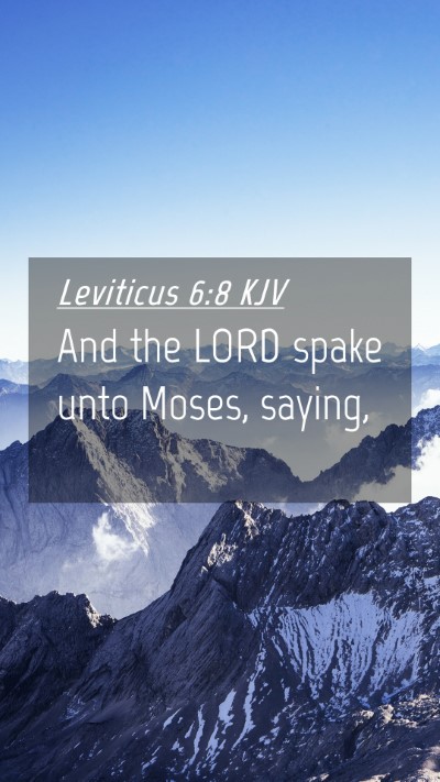 Picture 04 - Leviticus 6:8 KJV Mobile Phone Wallpaper - And the LORD spake unto Moses, - Mobile Bible Verse Wallpaper