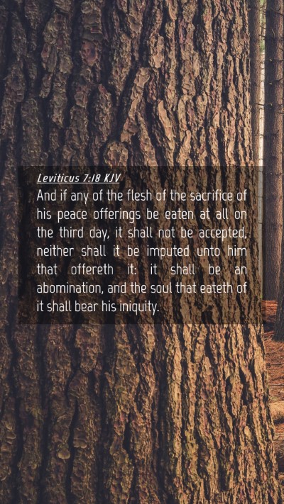 Picture 04 - Leviticus 7:18 KJV Mobile Phone Wallpaper - And if any of the flesh of the sacrifice of his - Mobile Bible Verse Wallpaper