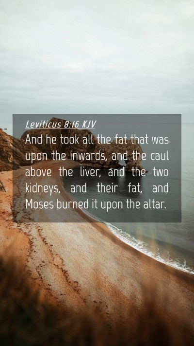 Picture 04 - Leviticus 8:16 KJV Mobile Phone Wallpaper - And he took all the fat that was upon the - Mobile Bible Verse Wallpaper