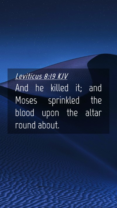 Picture 04 - Leviticus 8:19 KJV Mobile Phone Wallpaper - And he killed it; and Moses sprinkled the blood - Mobile Bible Verse Wallpaper
