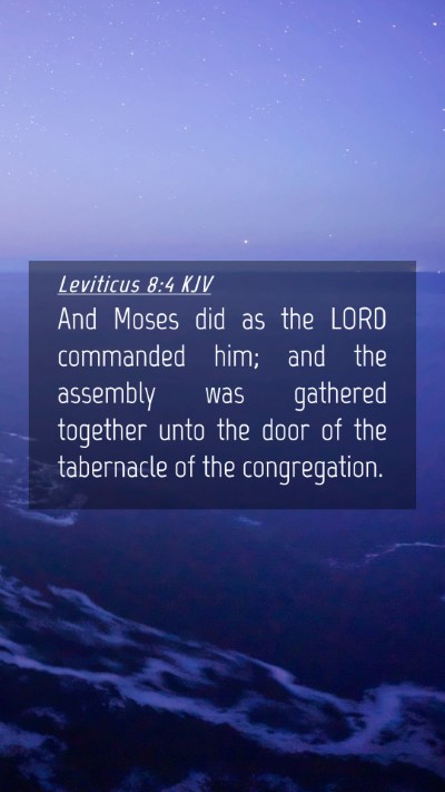 Picture 04 - Leviticus 8:4 KJV Mobile Phone Wallpaper - And Moses did as the LORD commanded him; and the - Mobile Bible Verse Wallpaper