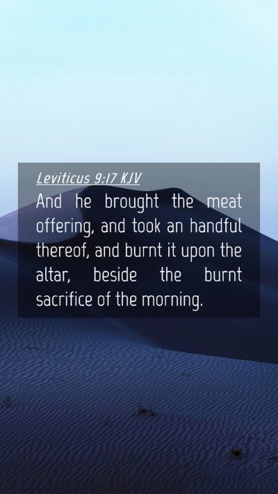 Picture 04 - Leviticus 9:17 KJV Mobile Phone Wallpaper - And he brought the meat offering, and took an - Mobile Bible Verse Wallpaper