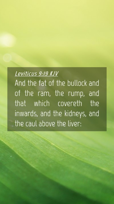 Picture 04 - Leviticus 9:19 KJV Mobile Phone Wallpaper - And the fat of the bullock and of the ram, the - Mobile Bible Verse Wallpaper