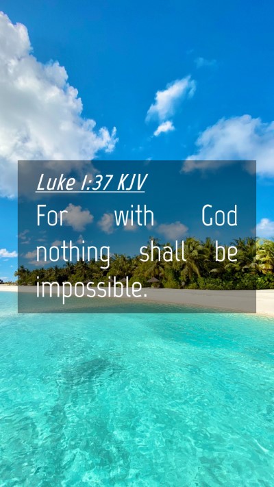 Picture 04 - Luke 1:37 KJV Mobile Phone Wallpaper - For with God nothing shall be - Mobile Bible Verse Wallpaper