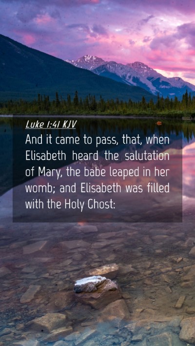 Picture 04 - Luke 1:41 KJV Mobile Phone Wallpaper - And it came to pass, that, when Elisabeth heard - Mobile Bible Verse Wallpaper