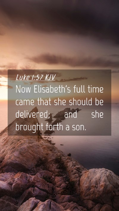 Picture 04 - Luke 1:57 KJV Mobile Phone Wallpaper - Now Elisabeth's full time came that she should be - Mobile Bible Verse Wallpaper
