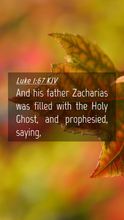 Picture 04 - Luke 1:67 KJV Mobile Phone Wallpaper - And his father Zacharias was filled with the Holy - Mobile Bible Verse Wallpaper