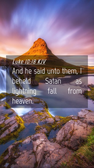 Picture 04 - Luke 10:18 KJV Mobile Phone Wallpaper - And he said unto them, I beheld Satan as - Mobile Bible Verse Wallpaper