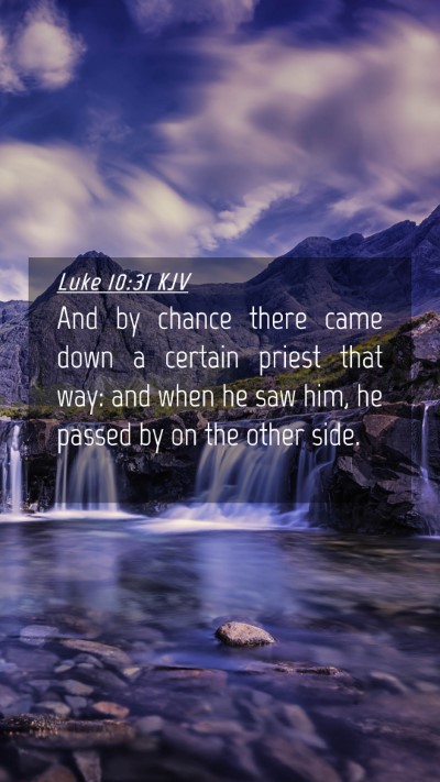 Picture 04 - Luke 10:31 KJV Mobile Phone Wallpaper - And by chance there came down a certain priest - Mobile Bible Verse Wallpaper