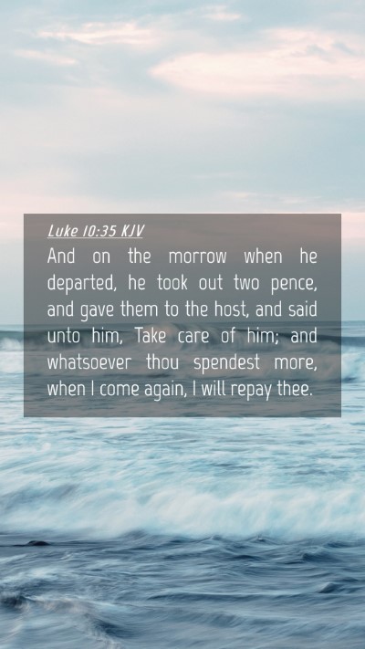 Picture 04 - Luke 10:35 KJV Mobile Phone Wallpaper - And on the morrow when he departed, he took out - Mobile Bible Verse Wallpaper