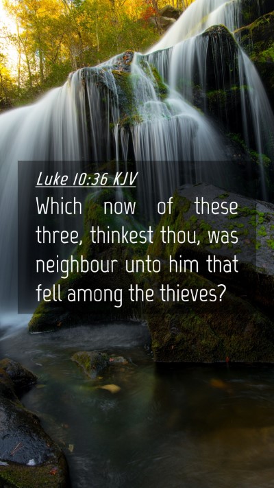 Picture 04 - Luke 10:36 KJV Mobile Phone Wallpaper - Which now of these three, thinkest thou, was - Mobile Bible Verse Wallpaper