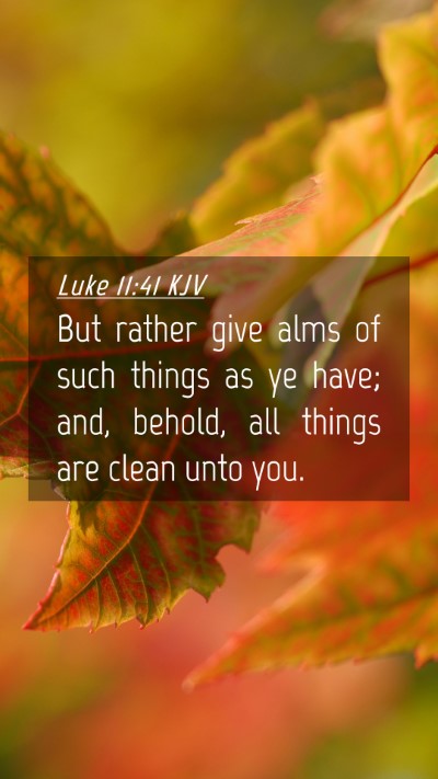 Picture 04 - Luke 11:41 KJV Mobile Phone Wallpaper - But rather give alms of such things as ye have; - Mobile Bible Verse Wallpaper