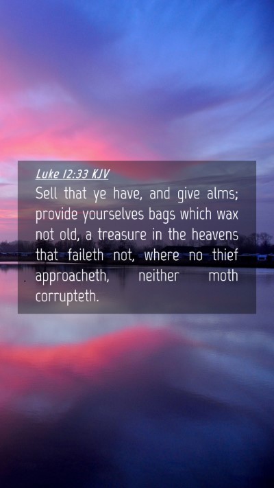 Picture 04 - Luke 12:33 KJV Mobile Phone Wallpaper - Sell that ye have, and give alms; provide - Mobile Bible Verse Wallpaper