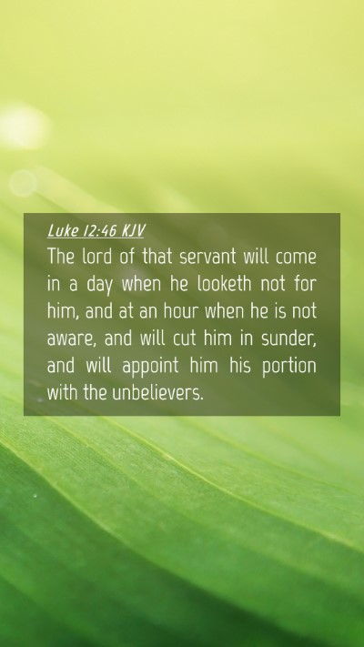 Picture 04 - Luke 12:46 KJV Mobile Phone Wallpaper - The lord of that servant will come in a day when - Mobile Bible Verse Wallpaper