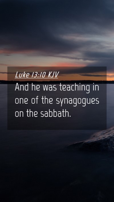 Picture 04 - Luke 13:10 KJV Mobile Phone Wallpaper - And he was teaching in one of the synagogues on - Mobile Bible Verse Wallpaper