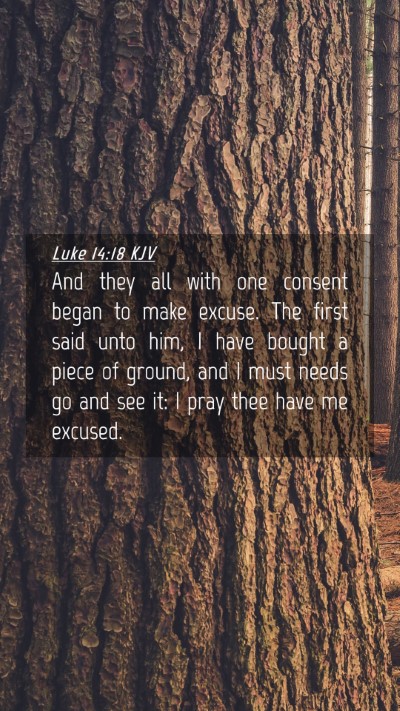 Picture 04 - Luke 14:18 KJV Mobile Phone Wallpaper - And they all with one consent began to make - Mobile Bible Verse Wallpaper