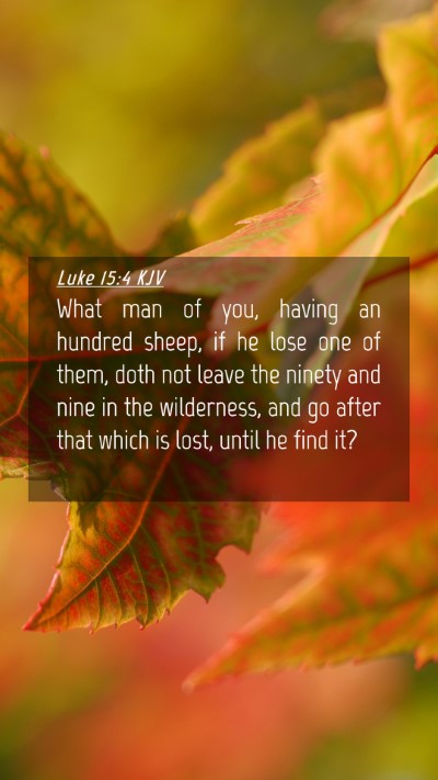 Picture 04 - Luke 15:4 KJV Mobile Phone Wallpaper - What man of you, having an hundred sheep, if he - Mobile Bible Verse Wallpaper