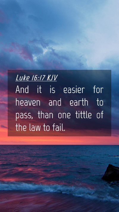 Picture 04 - Luke 16:17 KJV Mobile Phone Wallpaper - And it is easier for heaven and earth to pass, - Mobile Bible Verse Wallpaper