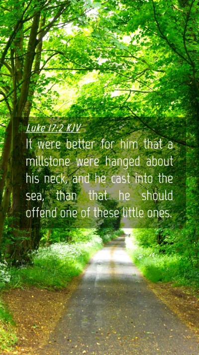 Picture 04 - Luke 17:2 KJV Mobile Phone Wallpaper - It were better for him that a millstone were - Mobile Bible Verse Wallpaper