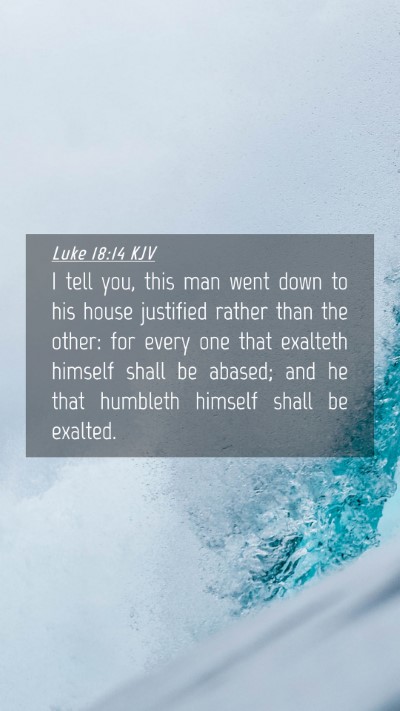 Picture 04 - Luke 18:14 KJV Mobile Phone Wallpaper - I tell you, this man went down to his house - Mobile Bible Verse Wallpaper