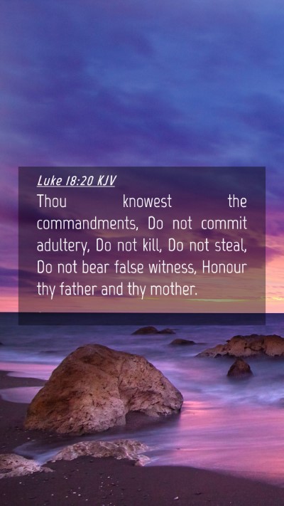 Picture 04 - Luke 18:20 KJV Mobile Phone Wallpaper - Thou knowest the commandments, Do not commit - Mobile Bible Verse Wallpaper