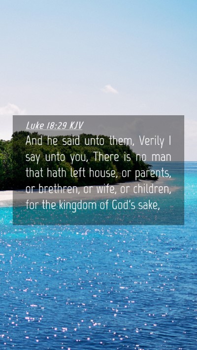 Picture 04 - Luke 18:29 KJV Mobile Phone Wallpaper - And he said unto them, Verily I say unto you, - Mobile Bible Verse Wallpaper