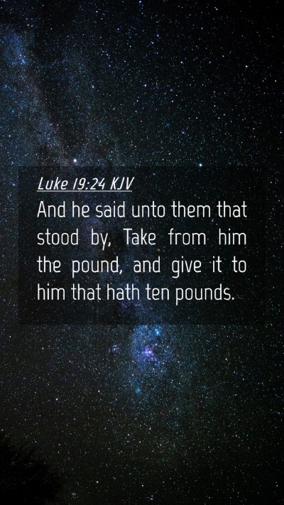 Picture 04 - Luke 19:24 KJV Mobile Phone Wallpaper - And he said unto them that stood by, Take from - Mobile Bible Verse Wallpaper