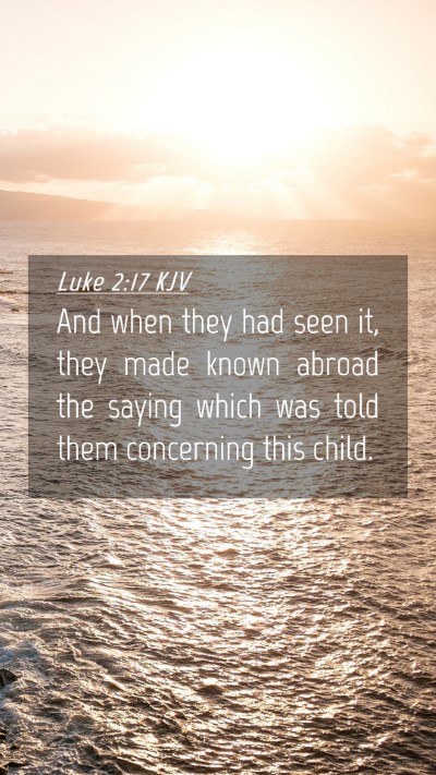 Picture 04 - Luke 2:17 KJV Mobile Phone Wallpaper - And when they had seen it, they made known abroad - Mobile Bible Verse Wallpaper