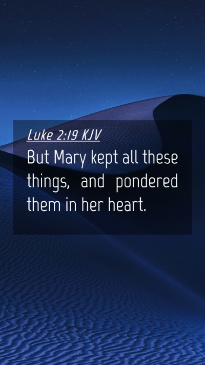 Picture 04 - Luke 2:19 KJV Mobile Phone Wallpaper - But Mary kept all these things, and pondered them - Mobile Bible Verse Wallpaper