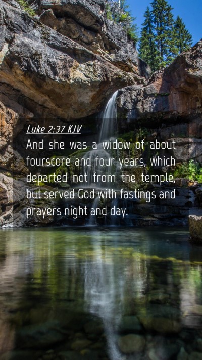 Picture 04 - Luke 2:37 KJV Mobile Phone Wallpaper - And she was a widow of about fourscore and four - Mobile Bible Verse Wallpaper