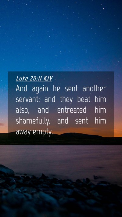 Picture 04 - Luke 20:11 KJV Mobile Phone Wallpaper - And again he sent another servant: and they beat - Mobile Bible Verse Wallpaper
