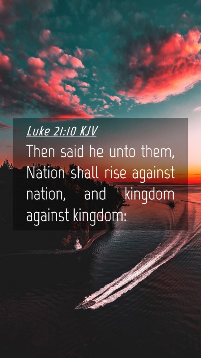 Picture 04 - Luke 21:10 KJV Mobile Phone Wallpaper - Then said he unto them, Nation shall rise against - Mobile Bible Verse Wallpaper