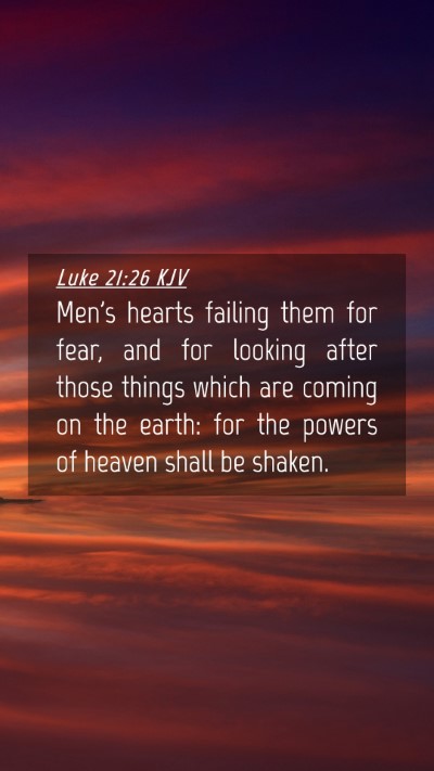 Picture 04 - Luke 21:26 KJV Mobile Phone Wallpaper - Men's hearts failing them for fear, and for - Mobile Bible Verse Wallpaper