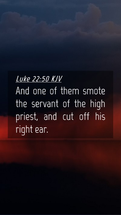 Picture 04 - Luke 22:50 KJV Mobile Phone Wallpaper - And one of them smote the servant of the high - Mobile Bible Verse Wallpaper